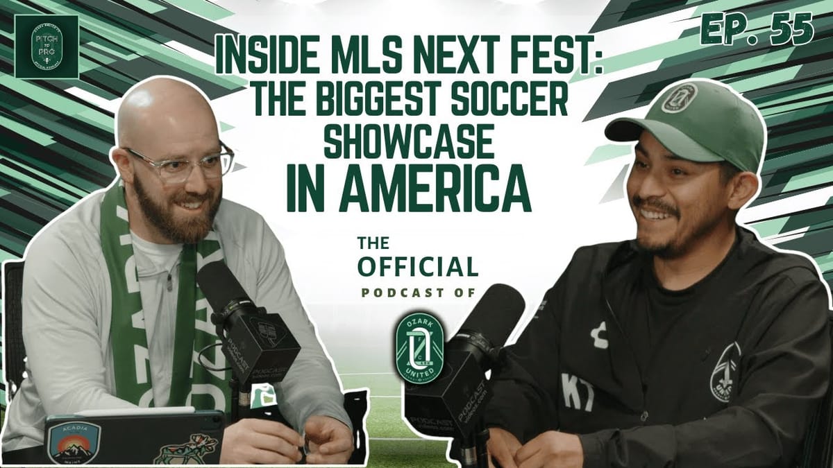 Ep. 55 - Ozark United Hits MLS Next Fest